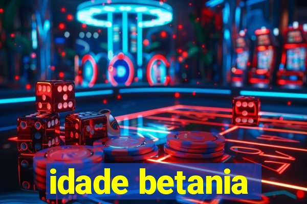 idade betania