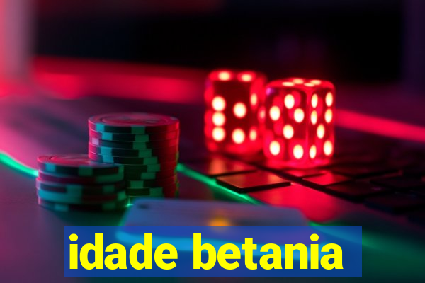 idade betania