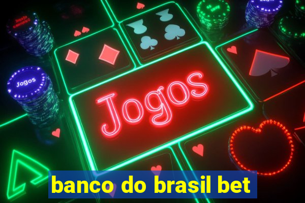 banco do brasil bet