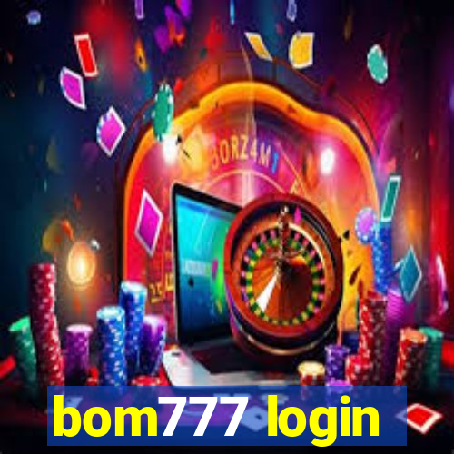 bom777 login