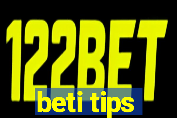 beti tips