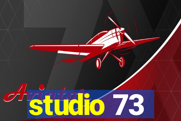 studio 73