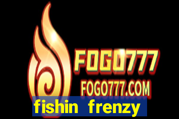 fishin frenzy online slot