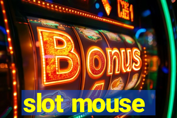 slot mouse