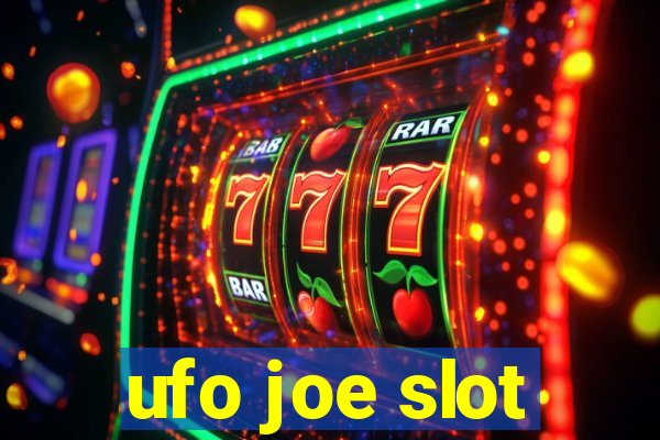 ufo joe slot