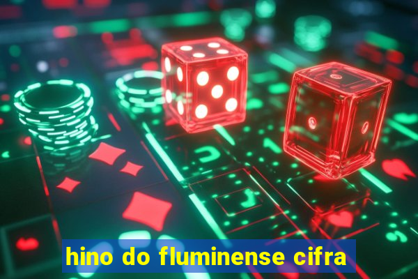 hino do fluminense cifra