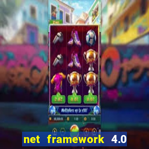 net framework 4.0 v 30319