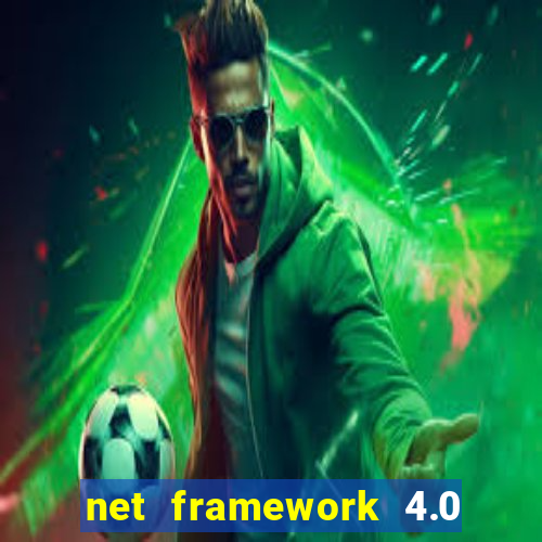 net framework 4.0 v 30319