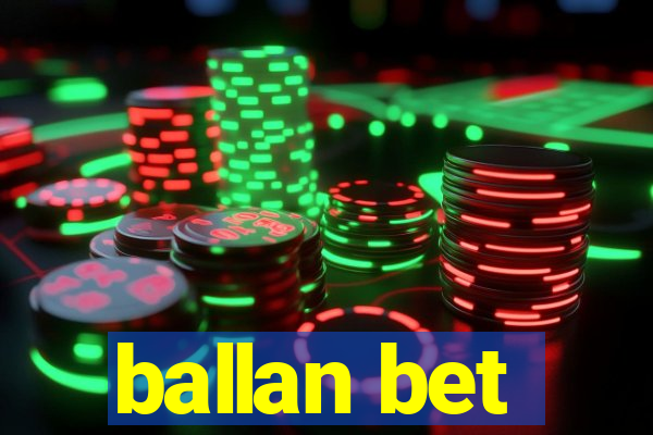 ballan bet