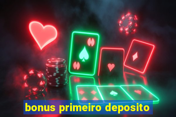 bonus primeiro deposito