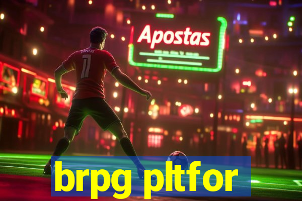 brpg pltfor