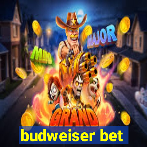 budweiser bet