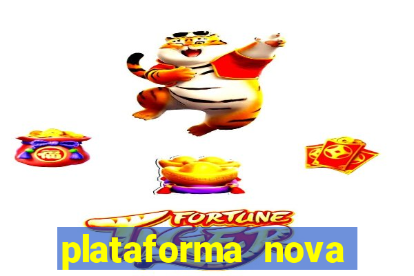 plataforma nova para jogar fortune tiger