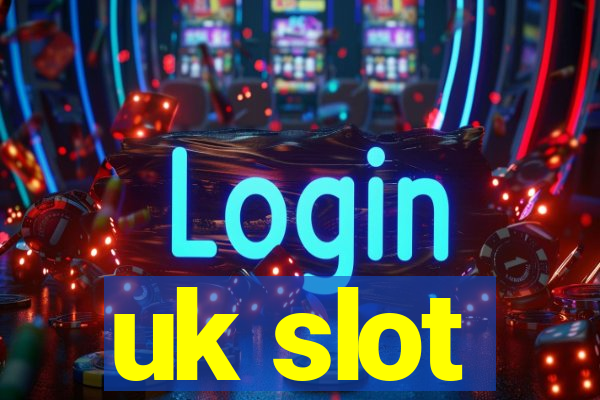 uk slot