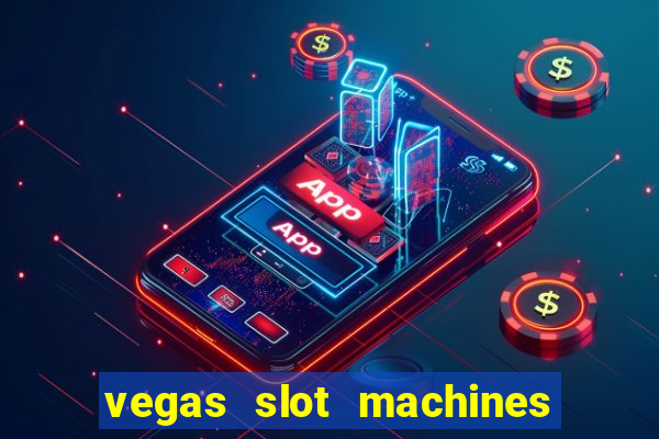 vegas slot machines online free