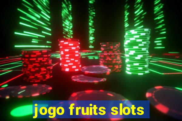 jogo fruits slots