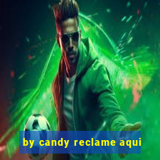 by candy reclame aqui