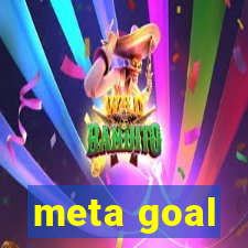 meta goal