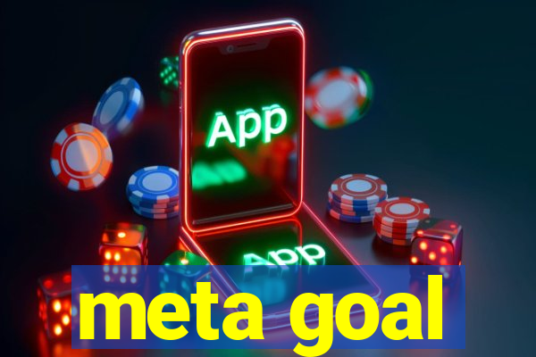 meta goal