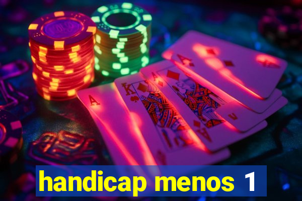 handicap menos 1