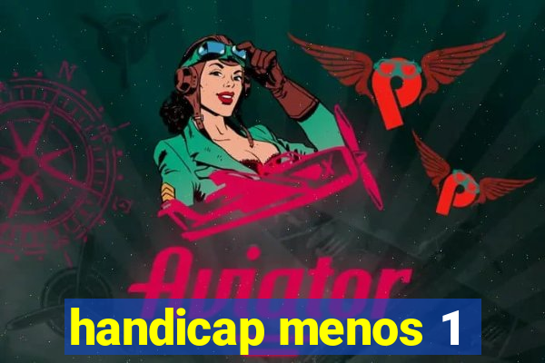 handicap menos 1