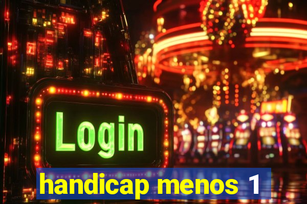 handicap menos 1