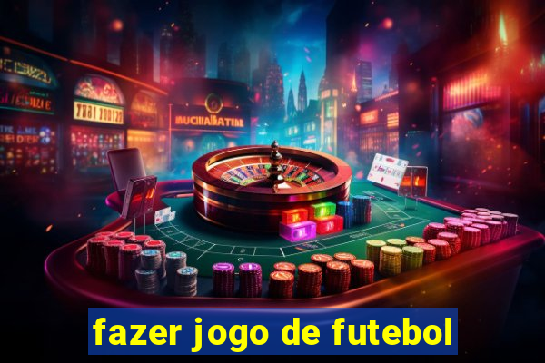 fazer jogo de futebol