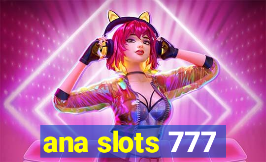 ana slots 777