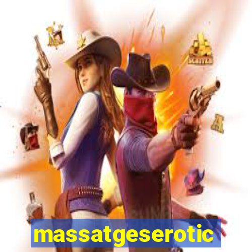 massatgeserotics