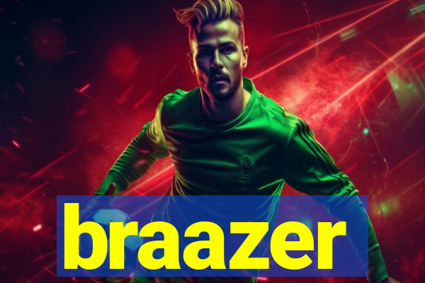 braazer