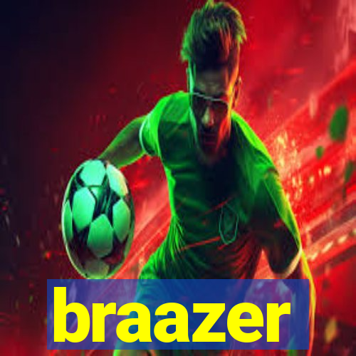 braazer