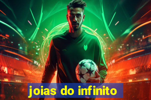 joias do infinito