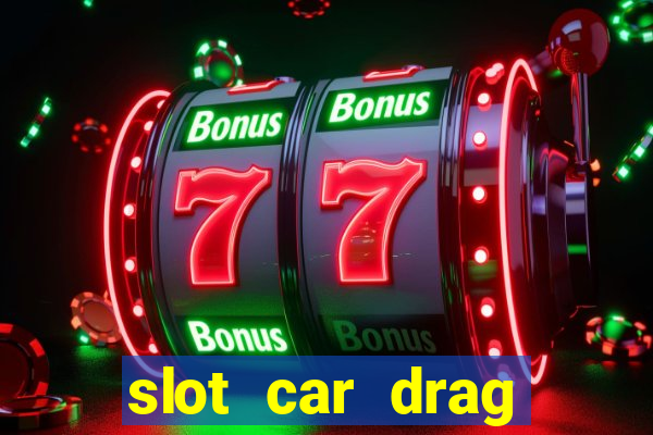 slot car drag racing set