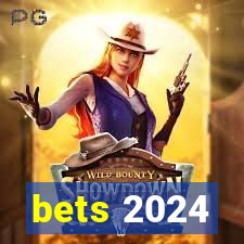 bets 2024