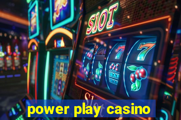 power play casino