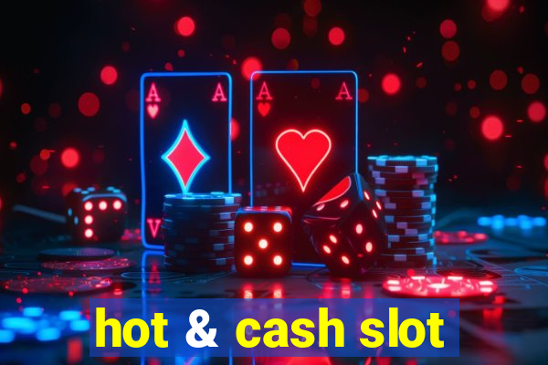 hot & cash slot