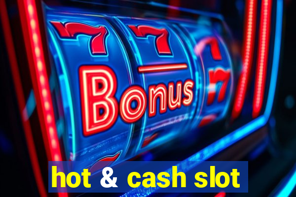 hot & cash slot