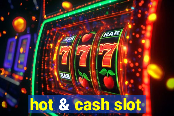 hot & cash slot