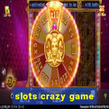 slots crazy game