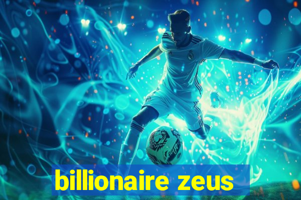 billionaire zeus