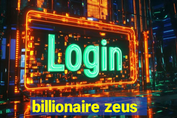 billionaire zeus