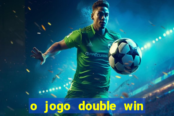 o jogo double win paga mesmo