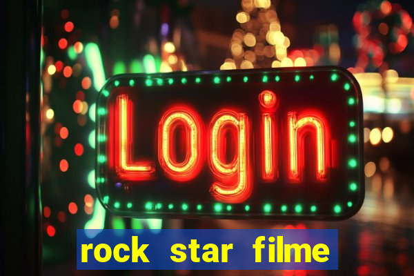 rock star filme completo dublado online