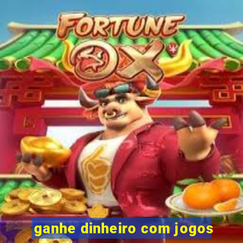 ganhe dinheiro com jogos