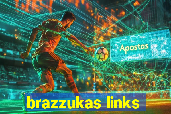 brazzukas links