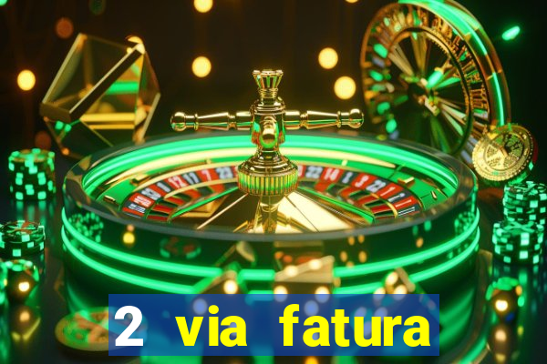 2 via fatura bradescard visa