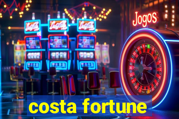 costa fortune