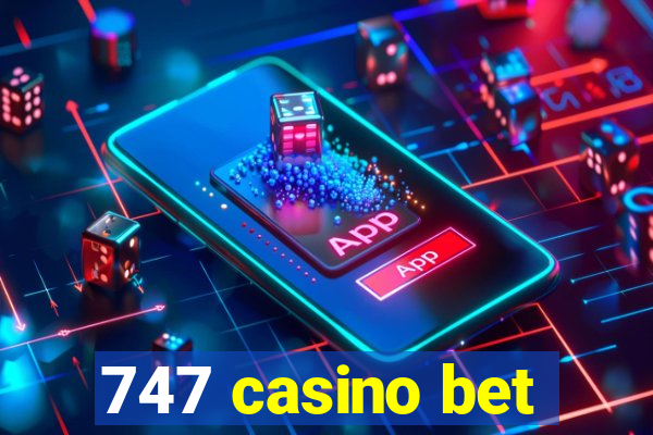 747 casino bet