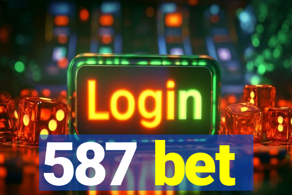 587 bet