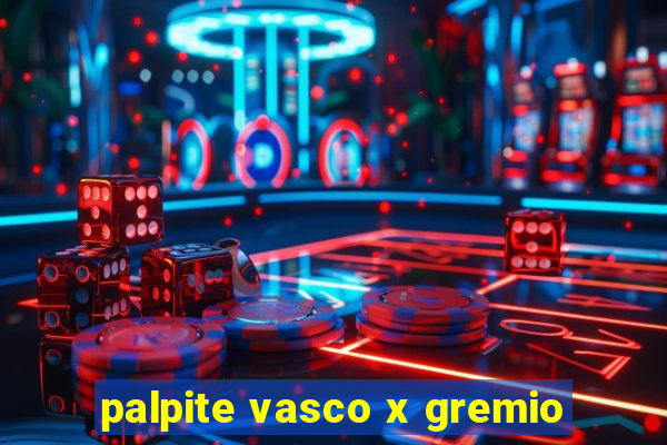 palpite vasco x gremio